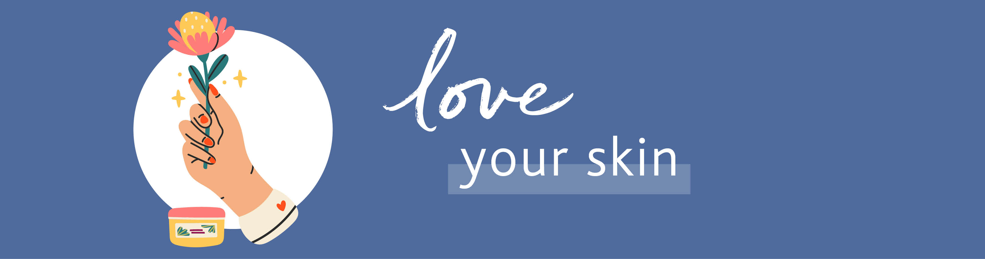 Love your Skin Love your Skin